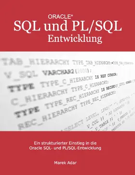 Adar |  Ein strukturierter Einstieg in die Oracle SQL und PL/SQL-Entwicklung | eBook | Sack Fachmedien