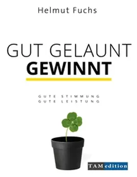 Fuchs / Sinn |  Gut Gelaunt Gewinnt | Buch |  Sack Fachmedien