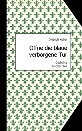 Koller / Rost |  Öffne die blaue verborgene Tür | Buch |  Sack Fachmedien