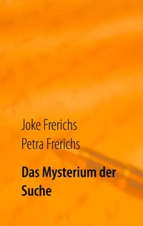 Frerichs |  Das Mysterium der Suche | Buch |  Sack Fachmedien