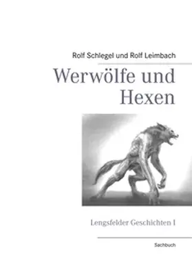 Schlegel / Leimbach |  Werwölfe und Hexen | Buch |  Sack Fachmedien