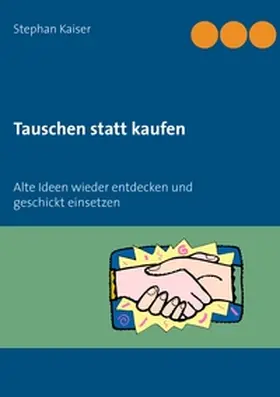 Kaiser |  Tauschen statt kaufen | Buch |  Sack Fachmedien