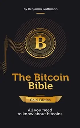 Guttmann |  The Bitcoin Bible Gold Edition | Buch |  Sack Fachmedien