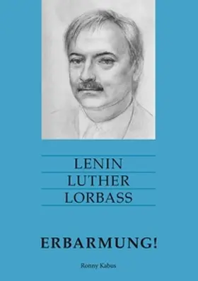 Kabus |  Lenin Luther Lorbass - Erbarmung! | Buch |  Sack Fachmedien