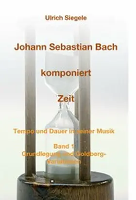 Siegele |  Johann Sebastian Bach komponiert Zeit | eBook | Sack Fachmedien