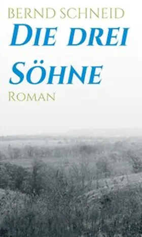 Schneid |  Die drei Söhne | eBook | Sack Fachmedien