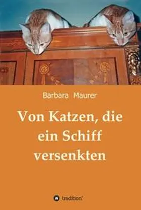 Maurer |  Von Katzen, die ein Schiff versenkten | Buch |  Sack Fachmedien