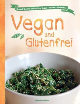 Schmidt |  Vegan und Glutenfrei | Buch |  Sack Fachmedien