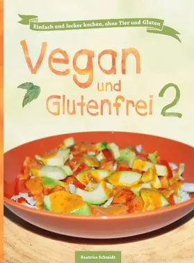 Schmidt / Lee |  Vegan und Glutenfrei 2 | Buch |  Sack Fachmedien