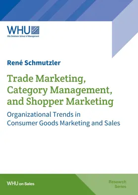Schmutzler |  Trade Marketing, Category Management, and Shopper Marketing | Buch |  Sack Fachmedien