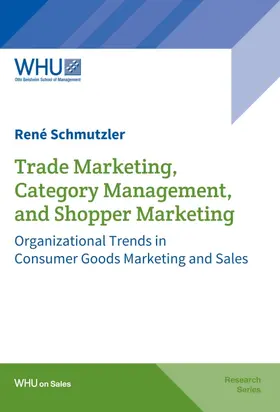 Schmutzler |  Trade Marketing, Category Management, and Shopper Marketing | Buch |  Sack Fachmedien