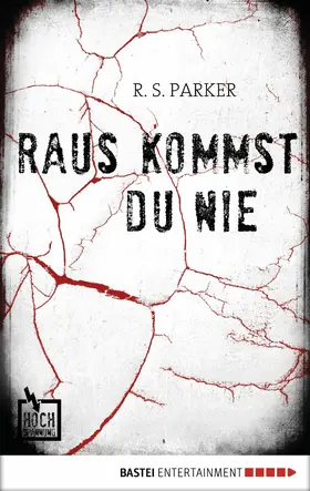 Parker |  Raus kommst du nie | eBook | Sack Fachmedien