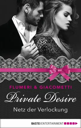 Flumeri / Giacometti |  Private Desire - Netz der Verlockung | eBook | Sack Fachmedien