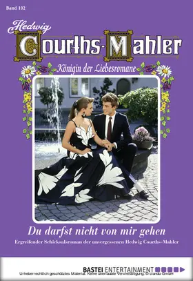 Courths-Mahler |  Hedwig Courths-Mahler - Folge 102 | eBook | Sack Fachmedien