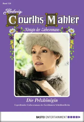 Courths-Mahler |  Hedwig Courths-Mahler - Folge 126 | eBook | Sack Fachmedien