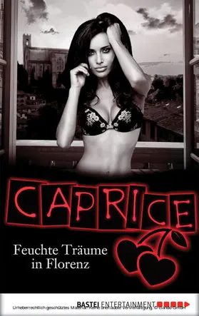 Valentin |  Feuchte Träume in Florenz - Caprice | eBook | Sack Fachmedien