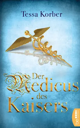 Korber |  Der Medicus des Kaisers | eBook | Sack Fachmedien