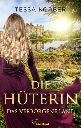 Korber |  Die Hüterin - Das verborgene Land | eBook | Sack Fachmedien