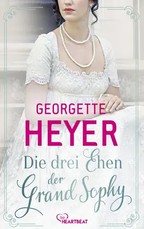 Heyer |  Die drei Ehen der Grand Sophy | eBook | Sack Fachmedien