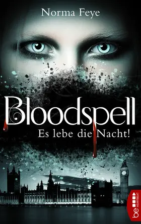 Feye |  Bloodspell - Es lebe die Nacht! | eBook | Sack Fachmedien