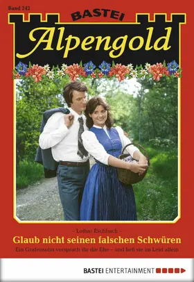 Eschbach |  Alpengold - Folge 242 | eBook | Sack Fachmedien
