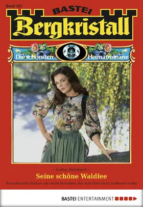 Eschbach |  Bergkristall - Folge 282 | eBook | Sack Fachmedien