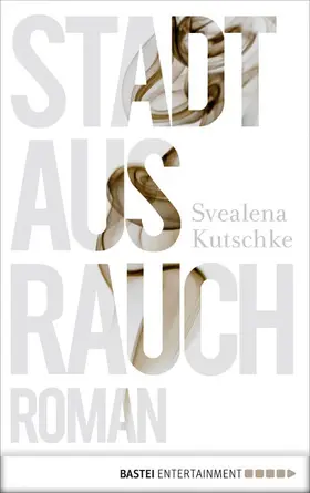 Kutschke |  Stadt aus Rauch | eBook | Sack Fachmedien