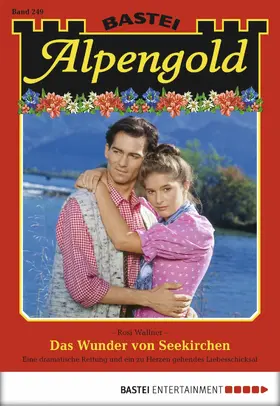 Wallner |  Alpengold - Folge 249 | eBook | Sack Fachmedien