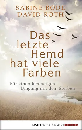 Bode / Roth |  Das letzte Hemd hat viele Farben | eBook | Sack Fachmedien