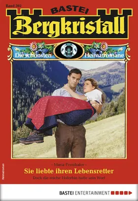 Fernthaler |  Bergkristall 302 - Heimatroman | eBook | Sack Fachmedien
