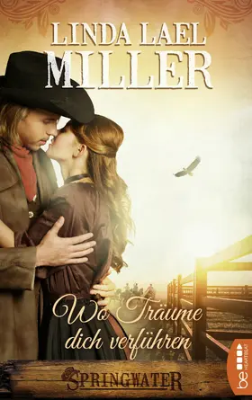 Lael Miller |  Springwater - Wo Träume dich verführen | eBook | Sack Fachmedien