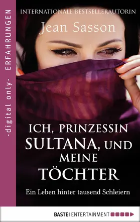 Sasson |  Ich, Prinzessin Sultana, und meine Töchter | eBook | Sack Fachmedien