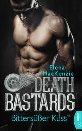MacKenzie |  Death Bastards – Bittersüßer Kuss | eBook | Sack Fachmedien