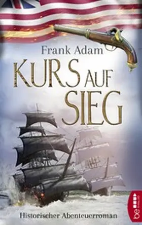 Adam |  Kurs auf Sieg | eBook | Sack Fachmedien