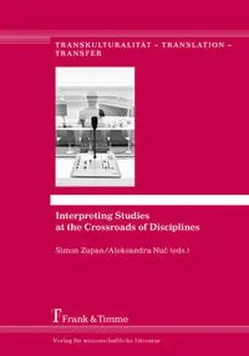 Zupan / Nuc |  Interpreting Studies at the Crossroads of Disciplines | Buch |  Sack Fachmedien