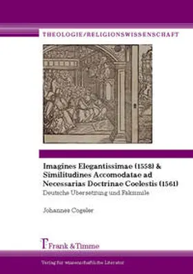 Cogeler / Schwartze |  Imagines Elegantissimae (1558) & Similitudines Accomodatae | Buch |  Sack Fachmedien