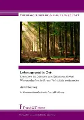 Hollweg |  Lebensgrund in Gott | Buch |  Sack Fachmedien