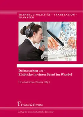 Gross-Dinter |  Dolmetschen 3.0 - Einblicke in einen Beruf im Wandel | Buch |  Sack Fachmedien