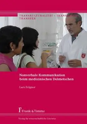 Felgner |  Nonverbale Kommunikation beim medizinischen Dolmetschen | Buch |  Sack Fachmedien