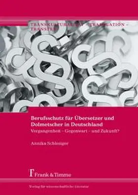 Schlesiger |  Berufsschutz für Übersetzer und Dolmetscher in Deutschland | Buch |  Sack Fachmedien