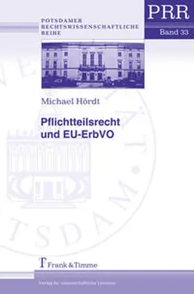 Hördt |  Pflichtteilsrecht und EU-ErbVO | Buch |  Sack Fachmedien