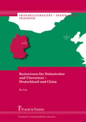 Liu |  Basiswissen für Dolmetscher und Übersetzer - Deutschland und China | Buch |  Sack Fachmedien