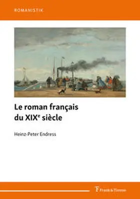 Endress |  Le roman français du XIXe siècle | Buch |  Sack Fachmedien