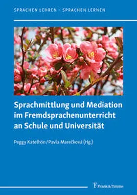 Katelhön / Mare¿ková / Marecková |  Sprachmittlung und Mediation im Fremdsprachenunterricht an Schule und Universität | Buch |  Sack Fachmedien