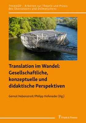 Hebenstreit / Hofeneder |  Translation im Wandel: Gesellschaftliche, konzeptuelle und didaktische Perspektiven | Buch |  Sack Fachmedien