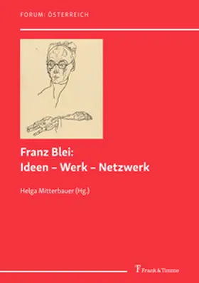 Mitterbauer |  Franz Blei: Ideen - Werk - Netzwerk | Buch |  Sack Fachmedien