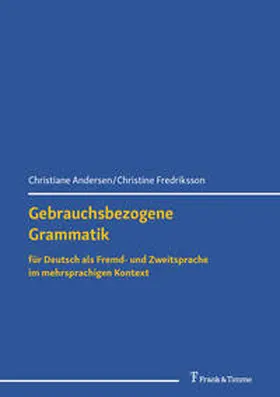 Andersen / Fredriksson |  Gebrauchsbezogene Grammatik für Deutsch als Fremd- und Zweitsprache im mehrsprachigen Kontext | Buch |  Sack Fachmedien