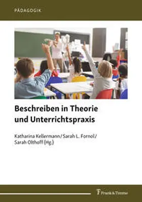 Kellermann / Fornol / Olthoff |  Beschreiben in Theorie und Unterrichtspraxis | Buch |  Sack Fachmedien