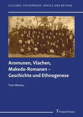 Mantsu |  Aromunen, Vlachen, Makedo-Romanen - Geschichte und Ethnogenese | Buch |  Sack Fachmedien