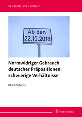 Schmitz |  Normwidriger Gebrauch deutscher Präpositionen: schwierige Verhältnisse | Buch |  Sack Fachmedien